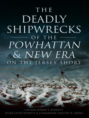 cover image of The Deadly Shipwrecks of the Powhattan & New Era on the Jersey Shore